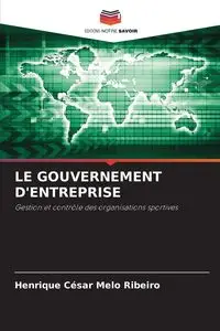 LE GOUVERNEMENT D'ENTREPRISE - Melo Ribeiro Henrique César