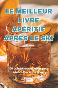 LE MEILLEUR LIVRE APÉRITIF APRÈS LE SKI - César Klein