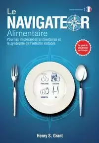 LE NAVIGATEUR  ALIMENTAIRE [édition scientifique] - Grant Henry S.