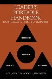 LEADER'S PORTABLE HANDBOOK - John C. Blackwell USAF (Ret) Col.