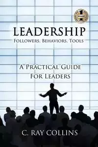 LEADERSHIP Followers, Behaviors, Tools - Ray Collins C.