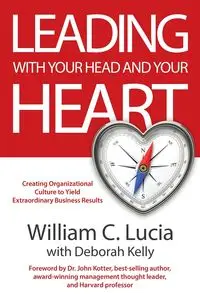 LEADING WITH YOUR HEAD AND YOUR HEART - Lucia William C.