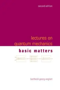 LECT ON QUANTUM MECH (2ND ED-V1) - BERTHOLD-GEORG ENGLERT