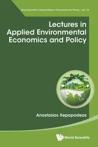 LECTURES IN APPLIED ENVIRONMENTAL ECONOMICS AND POLICY - ANASTASIOS XEPAPADEAS