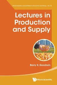 LECTURES IN PRODUCTION AND SUPPLY - BARRY K GOODWIN