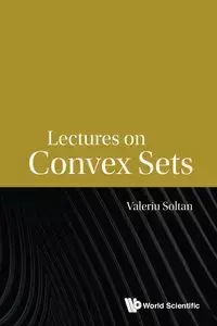 LECTURES ON CONVEX SETS - VALERIU SOLTAN