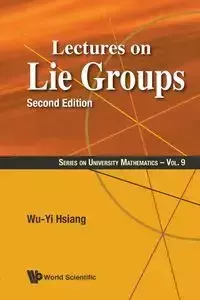 LECTURES ON LIE GROUPS (2ND ED) - WU-YI HSIANG