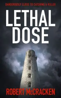 LETHAL DOSE - Robert McCracken