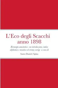 L'Eco degli Scacchi anno 1898 - Santo Daniele Spina