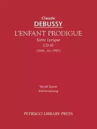 L'Enfant Prodigue, CD 61 - Claude Debussy