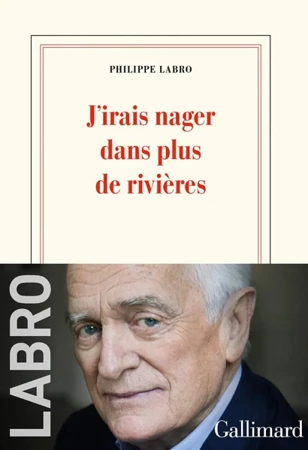 LF Labro. J’irais nager dans plus de rivirres - Philippe Labro