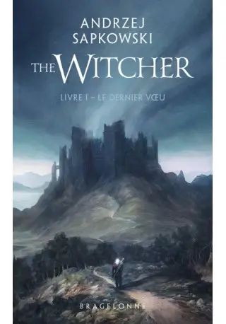 LF Sorceleur The Witcher Tome 1 : Le Dernier Voeu (Wiedźmin. Ostatnie życzenie. Tom 1.)