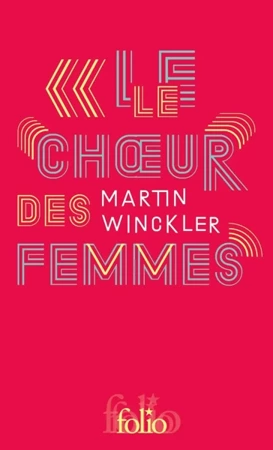 LF Winckler. Le Chœur des femmes - Martin Winckler