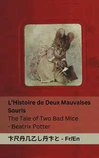 L'Histoire de Deux Mauvaises Souris / The Tale of Two Bad Mice - Potter Beatrix