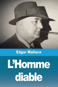 L'Homme diable - Wallace Edgar