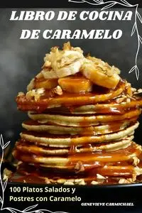 LIBRO DE COCINA DE CARAMELO - GENEVIEVE CARMICHAEL