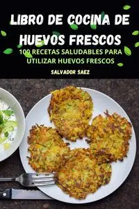 LIBRO DE COCINA DE HUEVOS FRESCOS - Salvador Saez