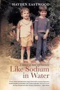 LIKE SODIUM IN WATER - Hayden Eastwood