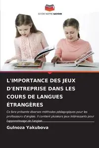 L'IMPORTANCE DES JEUX D'ENTREPRISE DANS LES COURS DE LANGUES ÉTRANGÈRES - Yakubova Gulnoza