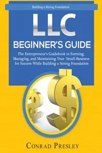 LLC Beginner's Guide - Conrad Presley