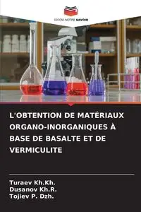 L'OBTENTION DE MATÉRIAUX ORGANO-INORGANIQUES À BASE DE BASALTE ET DE VERMICULITE - Kh.Kh. Turaev