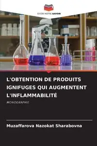 L'OBTENTION DE PRODUITS IGNIFUGES QUI AUGMENTENT L'INFLAMMABILITÉ - Nazokat Sharabovna Muzaffarova