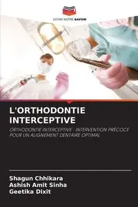 L'ORTHODONTIE INTERCEPTIVE - Chhikara Shagun