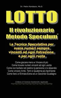 LOTTO - Il rivoluzionario Metodo Speculum - Randazzo Pietro