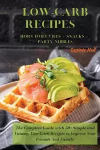 LOW-CARB RECIPES   Hors D'oeuvres - Snacks - Party Nibbles - Hall Desirèe