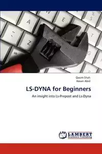 LS-DYNA for Beginners - Shah Qasim