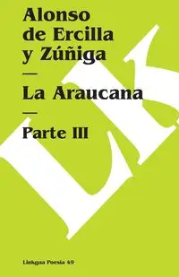 La Araucana - Alonso Ercilla y Zúñiga de