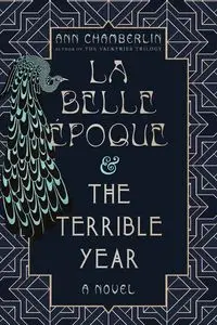 La Belle Époque & The Terrible Year - Ann Chamberlin