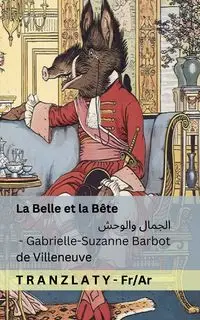 La Belle et la Bête / الجمال والوحش - Barbot de Villeneuve Gabrielle-Suzanne