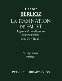 La Damnation de Faust, Op.24 - Hector Berlioz