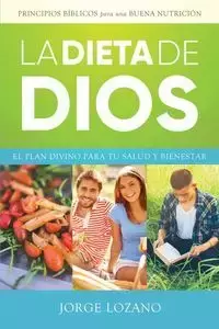 La Dieta de Dios - Jorge Lozano