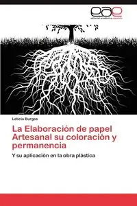 La Elaboracion de Papel Artesanal Su Coloracion y Permanencia - Leticia Burgos