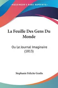 La Feuille Des Gens Du Monde - Stephanie Genlis Felicite