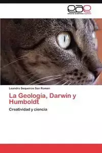 La Geología, Darwin y Humboldt - Roman Leandro Sequeiros San