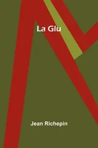 La Glu - Jean Richepin