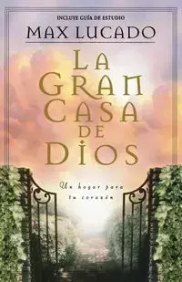 La Gran Casa de Dios = The Great House of God - Max Lucado