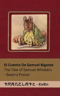 La Historia de Samuel Bigotes / The Tale of Samuel Whiskers - Potter Beatrix