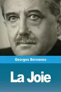 La Joie - Bernanos Georges