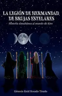 La Legión de Hermandad de Brujas Estelares - Enid Rosado Tirado Génesis