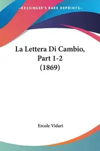 La Lettera Di Cambio, Part 1-2 (1869) - Vidari Ercole