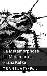 La Métamorphose / La Metamorfosi - Kafka Franz