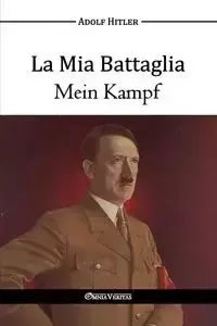 La Mia Battaglia - Mein Kampf - Hitler Adolf