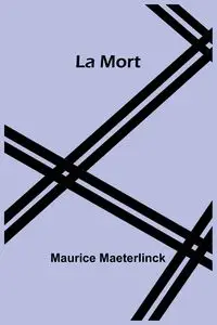 La Mort - Maurice Maeterlinck