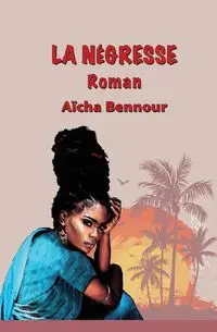 La Negresse - Bennour Aicha