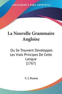 La Nouvelle Grammaire Angloise - Peyton V. J.