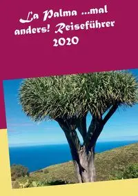 La Palma ...mal anders! Reiseführer 2020 - Andrea Müller